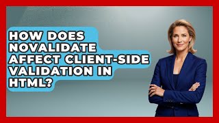 How Does Novalidate Affect Client-Side Validation In HTML? - Simple HTML Studio