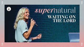 Supernatural, Waiting on the Lord | Pastor Heather Schott