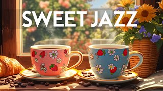 Sweet Morning Jazz Music & Relaxing June Bossa Nova Instrumental for Stress relief,study,work,focus