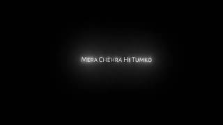 Teri Aashiqui Ne Mara 2.0 song black screen video.