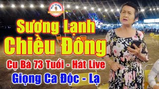 Sương Lạnh Chiều Đông - Bất Ngờ Gặp Cụ Bà 73 Tuổi Cất Tiếng Hát Khiến Ai Cũng Ngỡ Ngàng | Cô Nhung