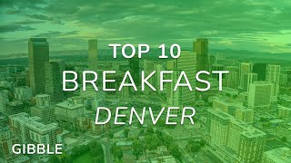 Top Ten Allergen-Friendly Breakfast Restaurants in Denver, Colorado