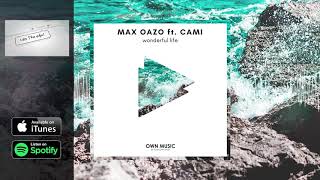 Max Oazo feat. Camishe - Wonderful Life