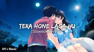 TERA HONE LAGA HU SONG (Slowed+Reverb) | DY's Music | Lofi songs#dysmusic#slowedandreverb