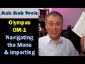 OM System OM-1 Importing Photos via Workspace & Navigating the Menu Options ep.476