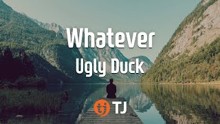 [TJ노래방] Whatever - Ugly Duck / TJ Karaoke