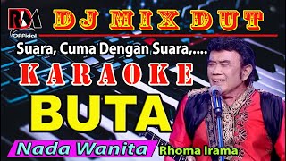 Karaoke Buta Rhoma Irama Dj Remix Dut Orgen Tungga...