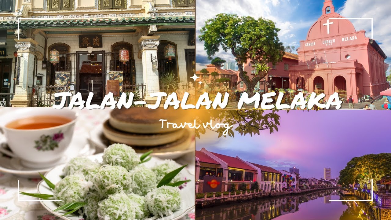 Jalan Jalan Melaka Youtube