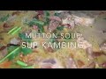 Mutton Soup (Sup Kambing)🍵