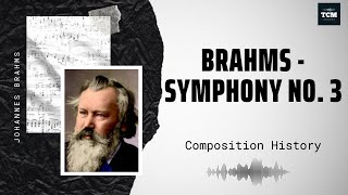 Brahms - Symphony No. 3 in F Major Op. 90 - Music | History