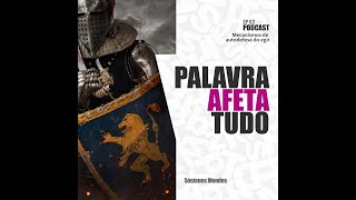 PALAVRA AFETA TUDO - EP02 Mecanismos de autodefesa do ego