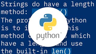 Why does Python code use len() function instead of a length method?