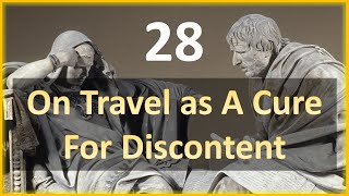 Seneca - Moral Letters - 28: On Travel as a Cure for Discontent