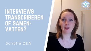 Scriptie Q\u0026A: Interviews transcriberen of samenvatten?