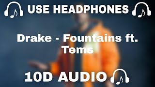 Drake (10D AUDIO 🔊) Fountains ft. Tems || Used Headphones 🎧 - 10D SOUNDS