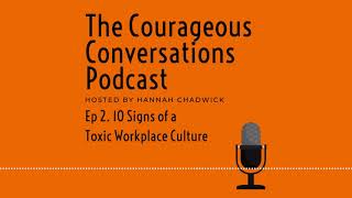Episode 2 - 10 Signs of a Toxic Workplace Culture