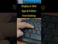 Hide/unhide apps & folders from laptop desktop |keyboard shortcuts | #trending #windows #shorts