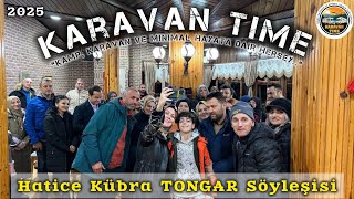 Hatice Kübra TONGAR Söyleşisi | Karavan Time 2025