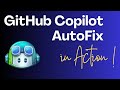 GitHub Copilot Autofix Magic - Fix Code Vulnerabilities in Seconds!