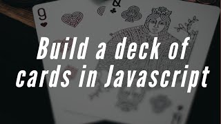 Building a deck of cards in Javascript