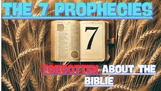 THE 7 FORGOTTEN PROPHECIES FROM THE BIBLE - What Few Know and How It Can Change Your Life