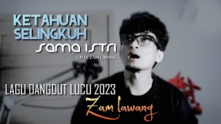 Lagu Paling Kocak 2023- KETAHUAN SELINGKUH SAMA JANDA-Beginilah Kalau suami kuat Selingkuh..