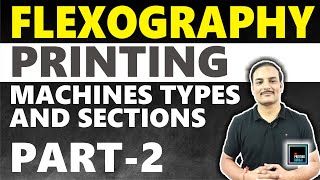 TYPES & SECTIONS OF FLEXOGRAPHY PRINTING MACHINES | FLEXOGRAPHY PRINTING PART-2   @PrintingGuruji