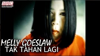 Melly Goeslaw - Tak Tahan Lagi (Official Music Video)
