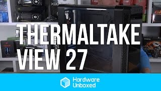 Thermaltake View 27 - The Case with a Billionaire Door!