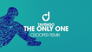 Tavengo – The Only One (Crooper Remix)