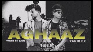 AGHAAZ - ZAKIR EX x WASI ABBAS - OFFICIAL AUDIO 2021