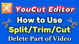 how to use Split, Trim and Cut YouCut Video Editor