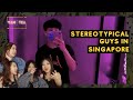 Stereotypes of Singaporean Guys | Vanitea | Insight Out!