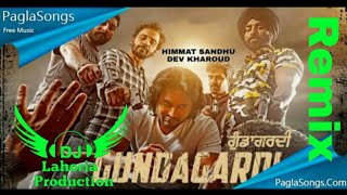 Gundagardi Dhol Remix Himmat Sandhu Remix by Dj B lahoria production 2022 punjabi song