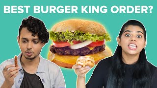Who Has The Best Burger King Order? BuzzFeed India