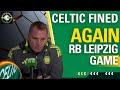 Celtic FINED AGAIN for RB GAME