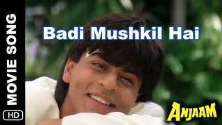 Badi Mushkil Hai | Anjaam | Full Song | Abhijeet | Shah Rukh Khan, Madhuri Dixit