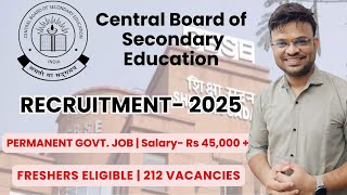 CBSE Recruitment 2025 | Permanent Govt. Job | 212 Vacancies | Freshers Eligible