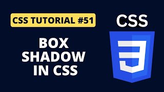 CSS Tutorial #51 - Box Shadow in CSS | Programming For Beginners