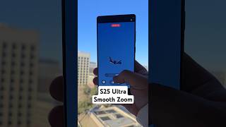 Galaxy S25 Ultra Smooth Zoom