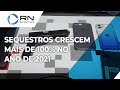 Casos de sequestros-relâmpagos aumentaram mais de 100% em 2021