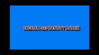 Create a 3x3 identity matrix | Python Tutorial For Beginners | #Shaheencodingzone