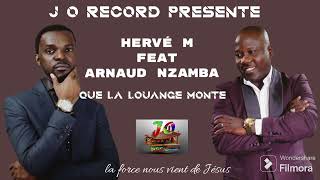 Hervé M feat Arnaud NZAMBA que la louange monte