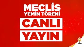 MECLİS 28. DÖNEM YEMİN TÖRENİ #canli