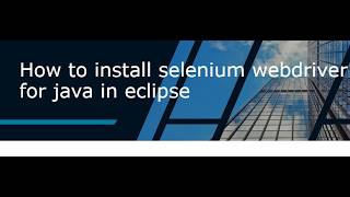 How to Install Selenium WebDriver in Eclipse | Step by Step Tutorial | Java