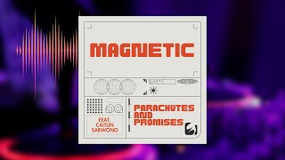 Parachutes and Promises - Magnetic (feat. Caitlin Sarwono) [Official Lyric VIdeo]