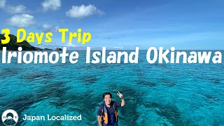 3 days trip to Iriomote Island Okinawa Japan | What to do in Japan