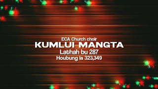 KUMLUI MANGTA | ECA Church choir || lathah bu 287 |