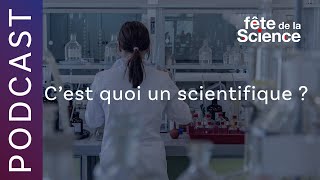 C'est quoi un scientifique ?