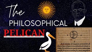 The Philosophical Pelican - An Alchemical Symbol of Self Transformation (LECTURE)